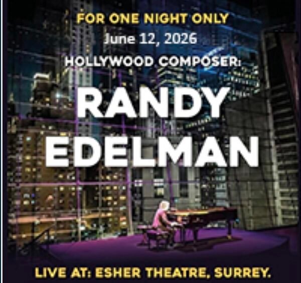 RANDY EDELMAN Hollywood Composer, Pianist & Songwriter Announces International Performance Dates RANDY EDELMAN Hollywood Composer, Pianist & Songwriter Announces International Performance Dates