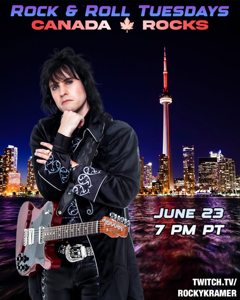 Rocky Kramer’s Rock & Roll Tuesdays Presents “Canada Rocks” On Tuesday, June 23rd, 2026 7 PM PT on Twitch Rocky Kramer’s Rock & Roll Tuesdays Presents “Canada Rocks” On Tuesday, June 23rd, 2026 7 PM PT on Twitch