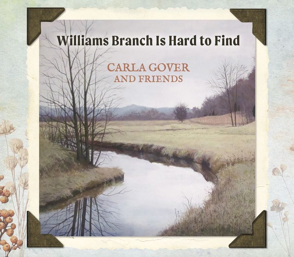 Carla Gover and Friends Williams Branch is Hard to Find Carla Gover and Friends Williams Branch is Hard to Find