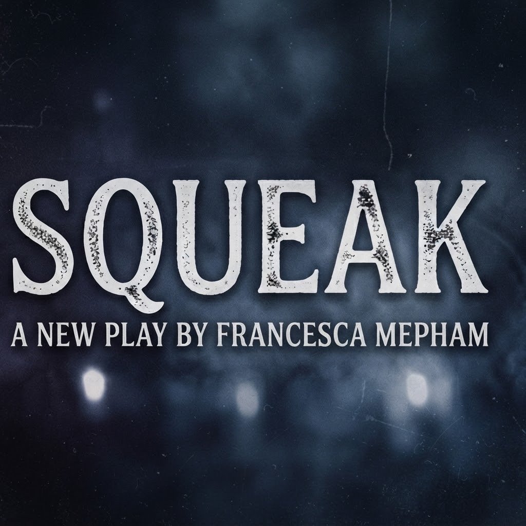 Dark Romantic Comedy Squeak Coming To Drayton Arms Theatre • Blazing Minds Dark Romantic Comedy Squeak Coming To Drayton Arms Theatre • Blazing Minds