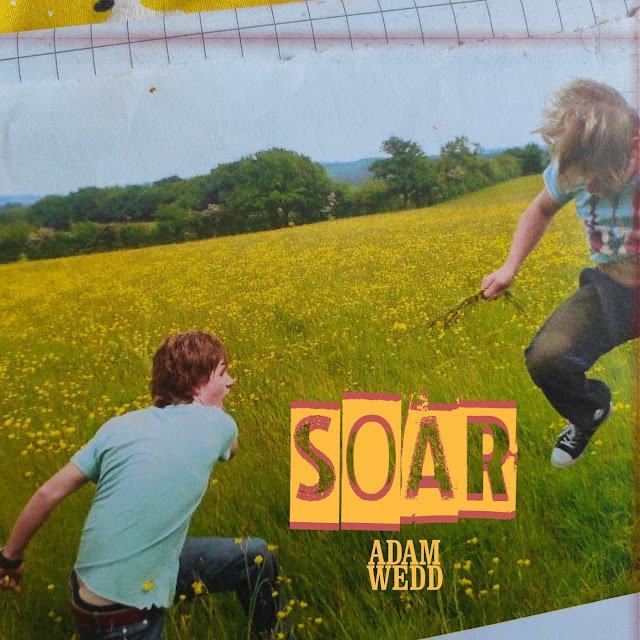 Adam Wedd reveals his emotive new single, Soar Adam Wedd reveals his emotive new single, Soar